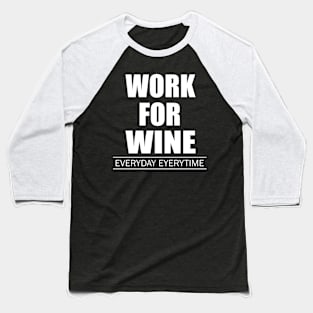 Work for Wine Baseball T-Shirt